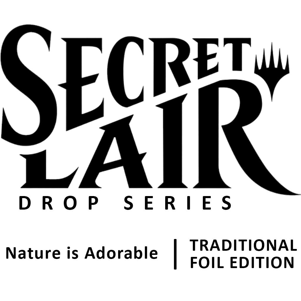 Secret Lair Drop: Nature is Adorable - Traditional Foil Edition